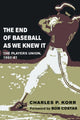Book cover of: End of Baseball As We Knew It. By: Charles P. Korr