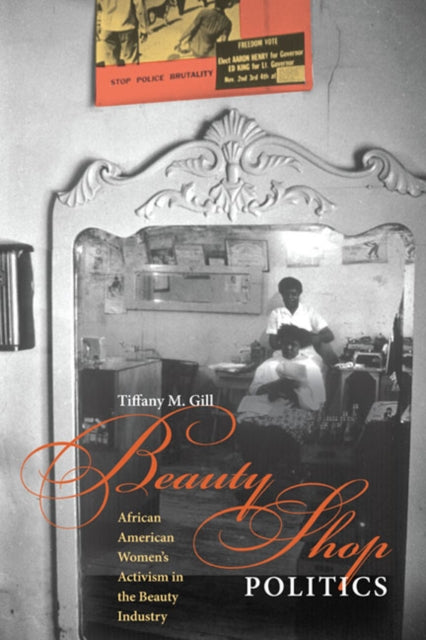 Book cover of: Beauty Shop Politics. By: Tiffany M. Gill