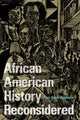 Book cover of: African American History Reconsidered. By: Pero Gaglo Dagbovie