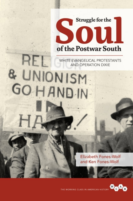 Book cover of: Struggle for the Soul of the Postwar South. By: Ken Fones-Wolf