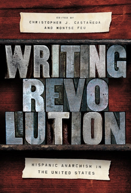 Book cover of: Writing Revolution. By: Christopher J. Castañeda