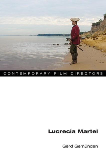 Book cover of: Lucrecia Martel. By: Gerd Gemünden