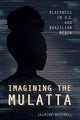 Book cover of: Imagining the Mulatta. By: Jasmine Mitchell