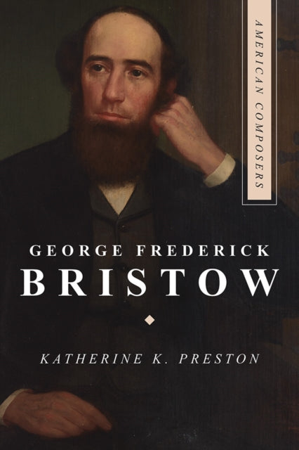 Book cover of: George Frederick Bristow. By: Katherine K. Preston