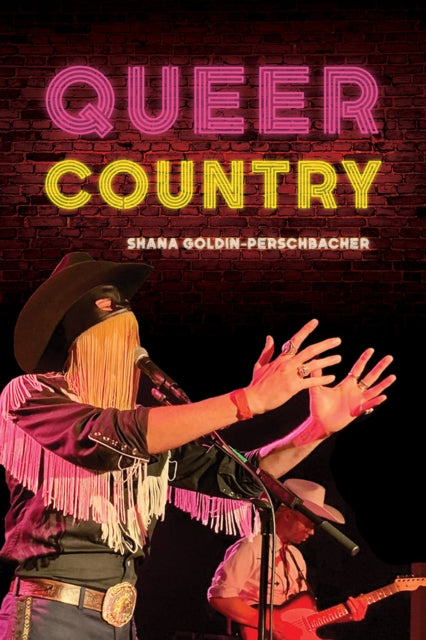 Book cover of: Queer Country. By: Shana Goldin-Perschbacher