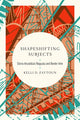 Book cover of: Shapeshifting Subjects. By: Kelli D. Zaytoun