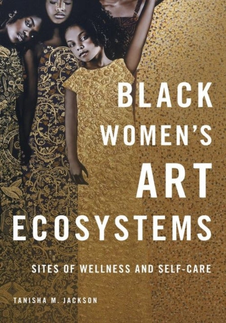 Book cover of: Black Women's Art Ecosystems