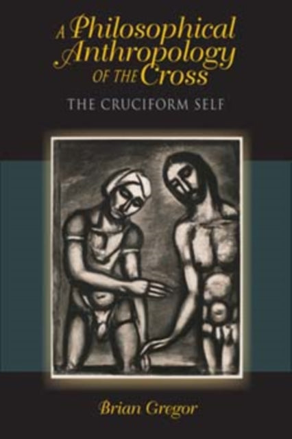 Book cover of: Philosophical Anthropology of the Cross