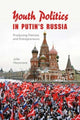 Book cover of: Youth Politics in Putin's Russia. By: Julie Hemment