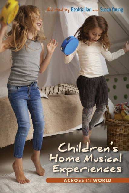 Book cover of: Children's Home Musical Experiences Across the World. By: Beatriz Senoi Ilari