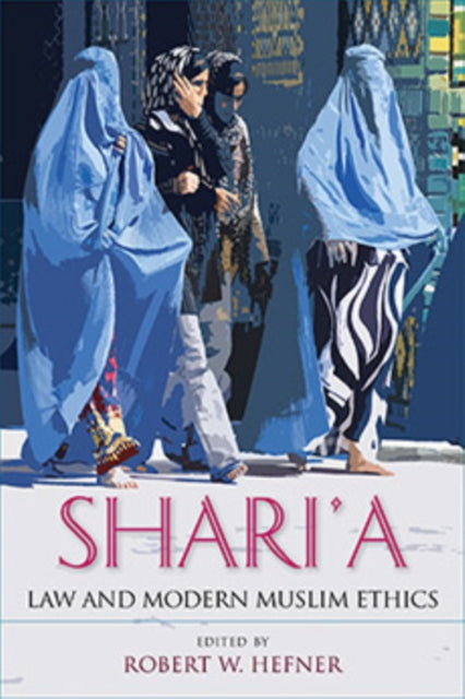 Book cover of: Shari'a Law and Modern Muslim Ethics. By: Robert W. Hefner