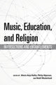 Book cover of: Music, Education, and Religion. By: Alexis Anja Kallio