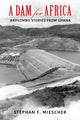 Book cover of: Dam for Africa. By: Stephan F. Miescher