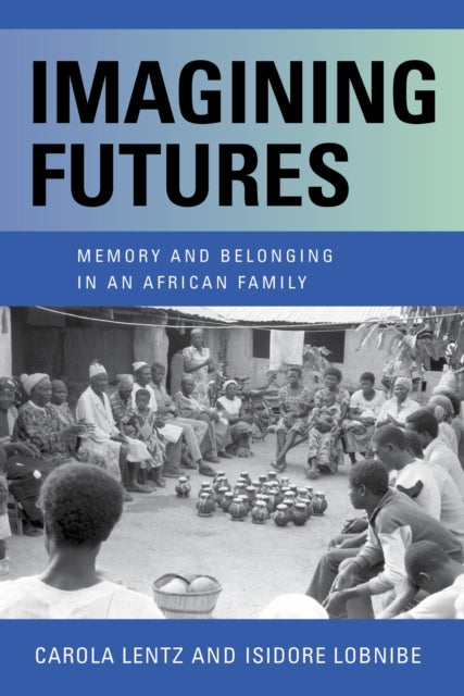 Book cover of: Imagining Futures. By: Carola Lentz
