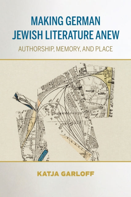 Book cover of: Making German Jewish Literature Anew. By: Katja Garloff