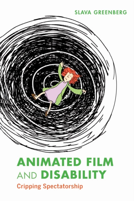 Book cover of: Animated Film and Disability. By: Slava Greenberg