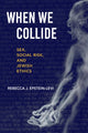 Book cover of: When We Collide. By: Rebecca J. Epstein-Levi