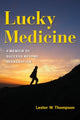 Book cover of: Lucky Medicine. By: Lester W. Thompson