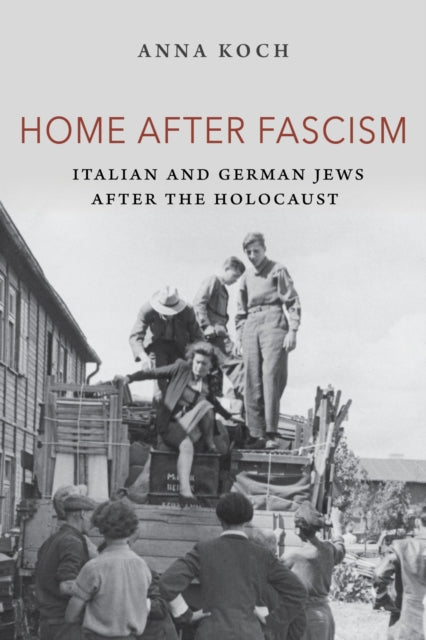 Book cover of: Home After Fascism. By: Anna Koch