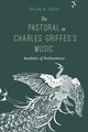 Book cover of: Pastoral in Charles Griffes's Music. By: Taylor A. Greer