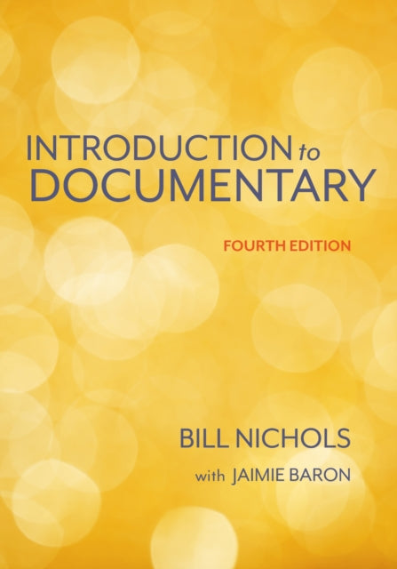 Book cover of: Introduction to Documentary, Fourth Edition. By: Bill Nichols