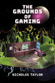 Book cover of: Grounds of Gaming. By: Nicholas Taylor