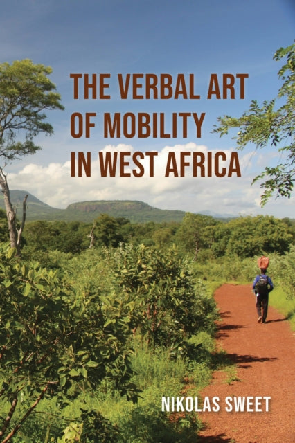 Book cover of: Verbal Art of Mobility in West Africa. By: Nikolas Sweet