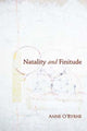 Book cover of: Natality and Finitude. By: Anne E. O'Byrne