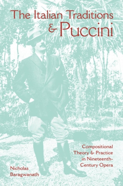 Book cover of: Italian Traditions and Puccini. By: Nicholas Baragwanath