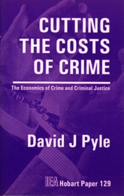 Book cover of: Cutting the Costs of Crime. By: Pyle, David J.