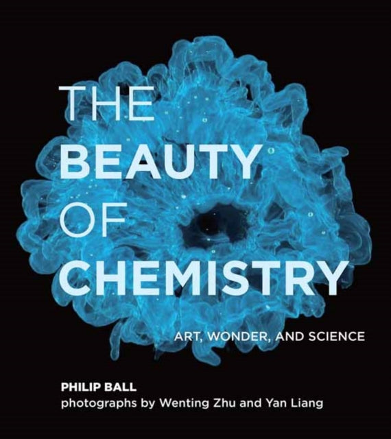 Book cover of: Beauty of Chemistry. By: Philip Ball