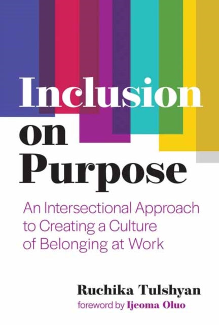 Book cover of: Inclusion on Purpose. By: Ruchika Tulshyan