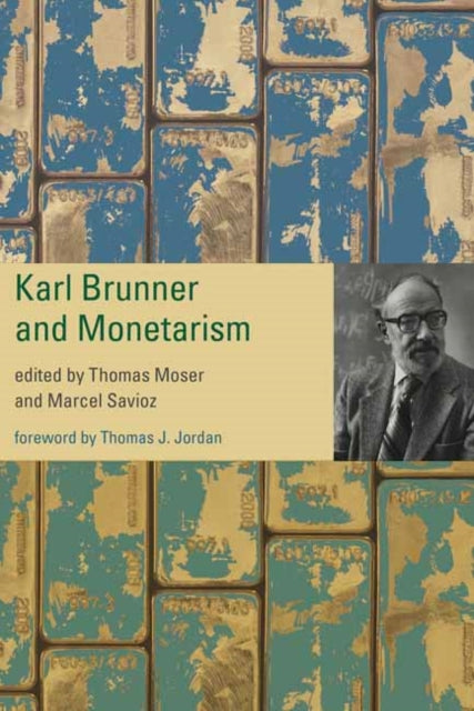 Book cover of: Karl Brunner and Monetarism. By: Thomas Moser