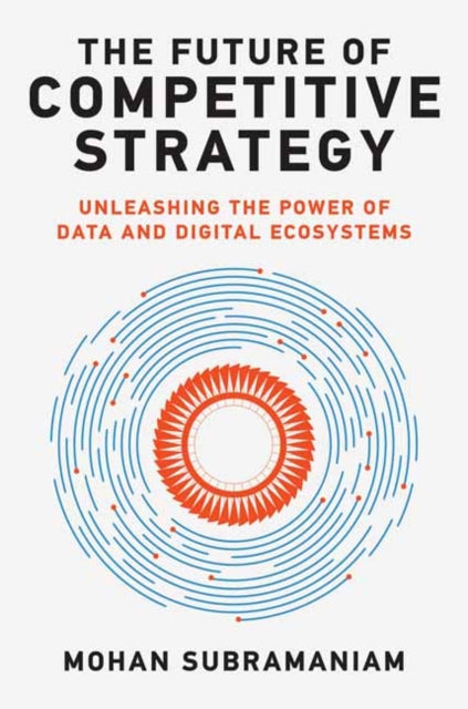 Book cover of: Future of Competitive Strategy. By: Mohan Subramaniam