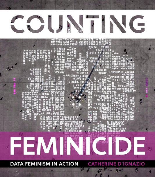 Book cover of: Counting Feminicide. By: Catherine D'Ignazio