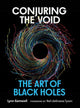 Conjuring the Void, The Art of Black Holes 9780262049962 Lynn Gamwell