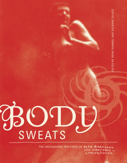 Book cover of: Body Sweats. By: Elsa von Freytag-Loringhoven
