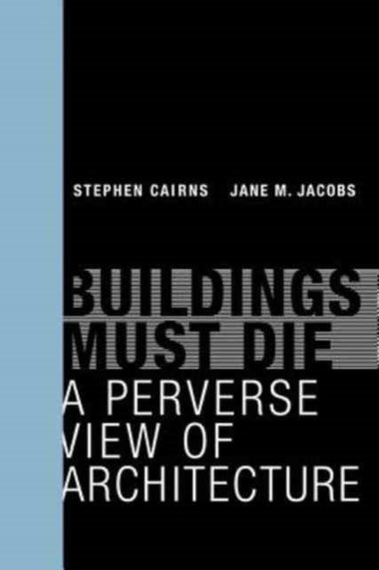 Book cover of: Buildings Must Die. By: Stephen Cairns