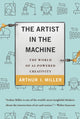 Book cover of: Artist in the Machine. By: Arthur I. Miller