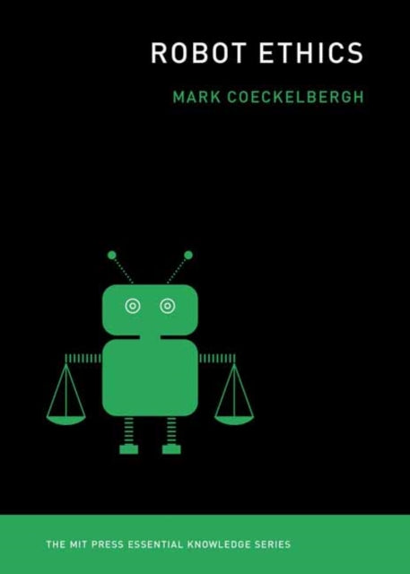 Book cover of: Robot Ethics. By: Mark Coeckelbergh