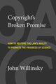 Book cover of: Copyright's Broken Promise. By: John Willinsky