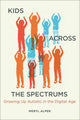 Book cover of: Kids Across the Spectrums. By: Meryl Alper