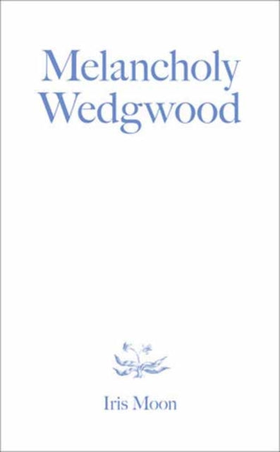 Book cover of: Melancholy Wedgwood. By: Iris Moon