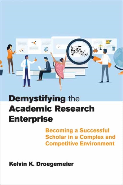 Book cover of: Demystifying the Academic Research Enterprise. By: Kelvin K. Droegemeier