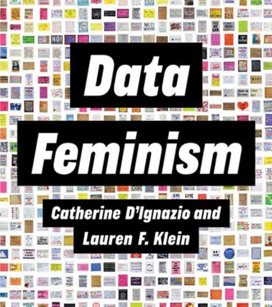 Book cover of: Data Feminism. By: Catherine D'Ignazio