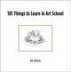 Book cover of: 101 Things to Learn in Art School. By: Kit White