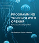 Book cover of: Programming Your GPU with OpenMP. By: Tom Deakin