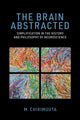 Book cover of: Brain Abstracted. By: M. Chirimuuta
