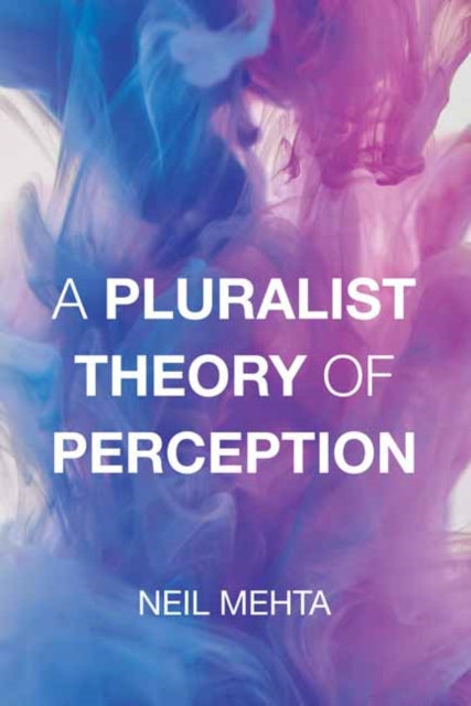 Book cover of: Pluralist Theory of Perception. By: Neil Mehta