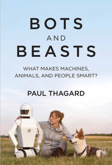 Book cover of: Bots and Beasts. By: Paul Thagard